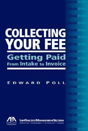Collecting Your Fee Getting Paid, From Intake to Invoice