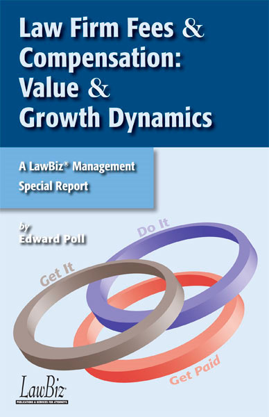 Law Firm Fees & Compensation: Value & Growth Dynamics